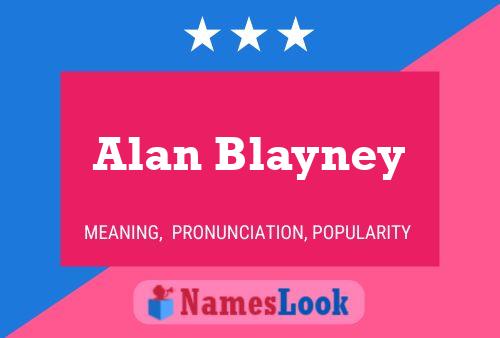 Alan Blayney Name Poster