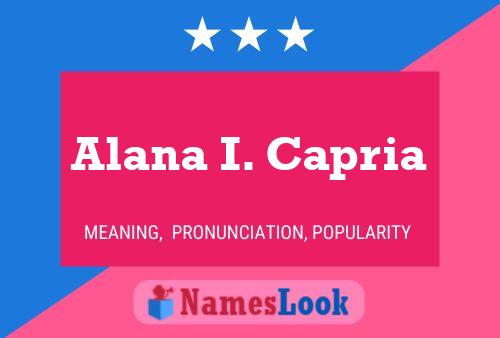 Alana I. Capria Name Poster