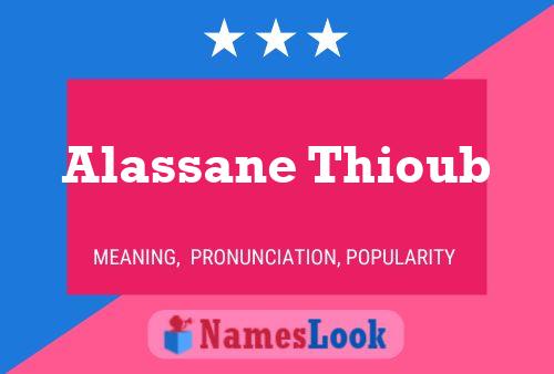 Alassane Thioub Name Poster