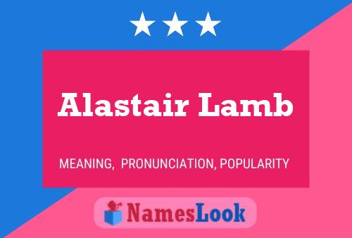 Alastair Lamb Name Poster