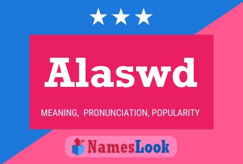 Alaswd Name Poster