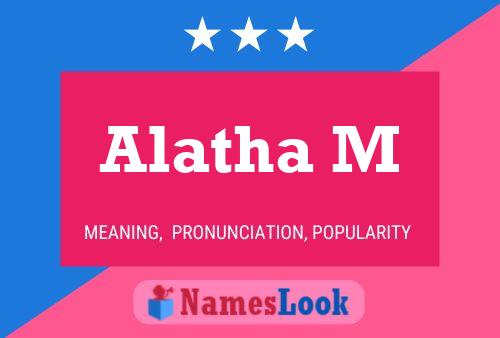 Alatha M Name Poster