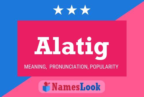 Alatig Name Poster