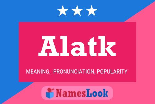 Alatk Name Poster