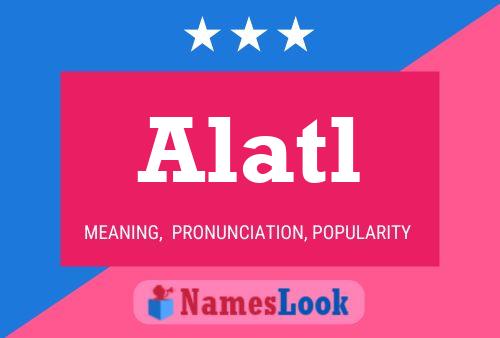 Alatl Name Poster