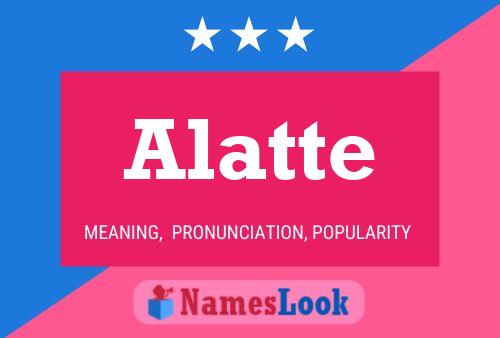 Alatte Name Poster