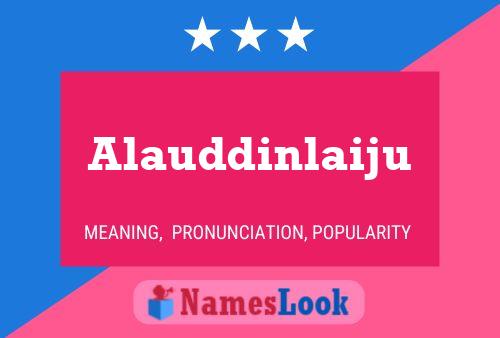 Alauddinlaiju Name Poster