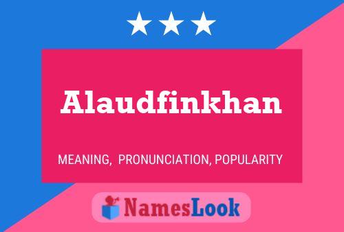 Alaudfinkhan Name Poster