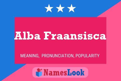 Alba Fraansisca Name Poster