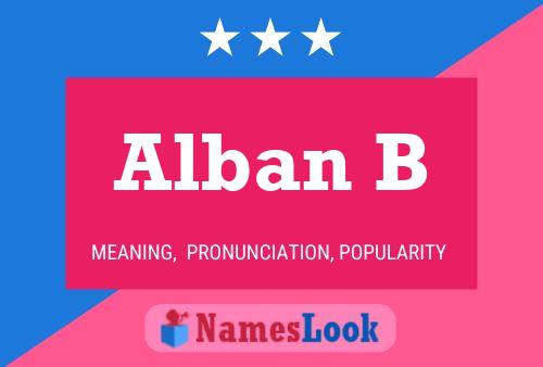 Alban B Name Poster