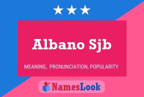 Albano Sjb Name Poster