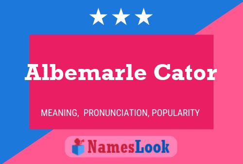 Albemarle Cator Name Poster