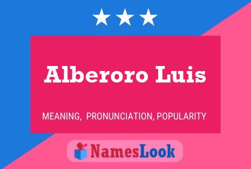 Alberoro Luis Name Poster