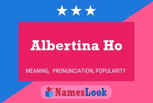 Albertina Ho Name Poster