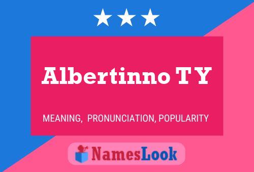 Albertinno T Y Name Poster