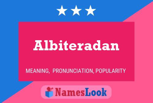 Albiteradan Name Poster