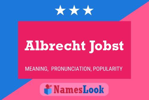 Albrecht Jobst Name Poster