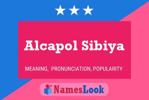 Alcapol Sibiya Name Poster