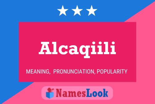 Alcaqiili Name Poster