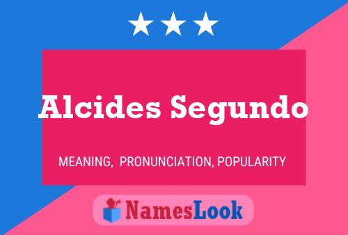 Alcides Segundo Name Poster