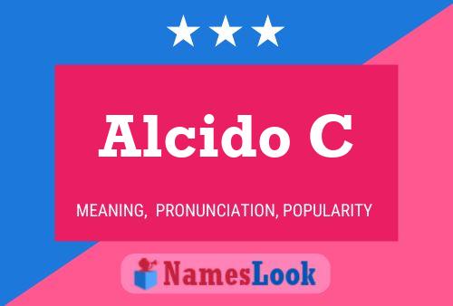 Alcido C Name Poster