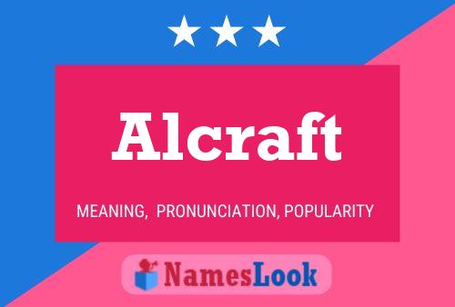 Alcraft Name Poster