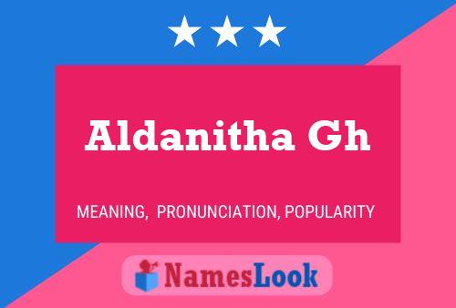 Aldanitha Gh Name Poster