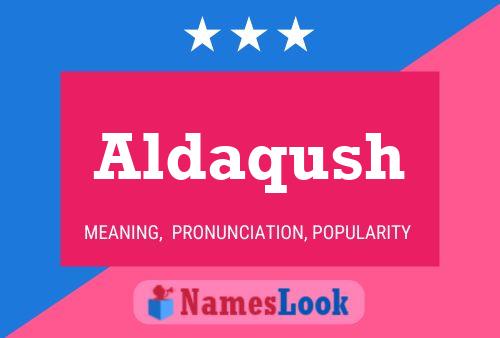 Aldaqush Name Poster