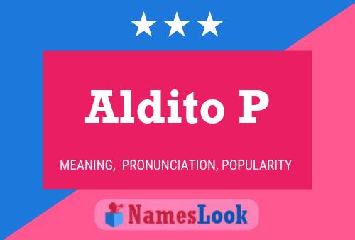 Aldito P Name Poster