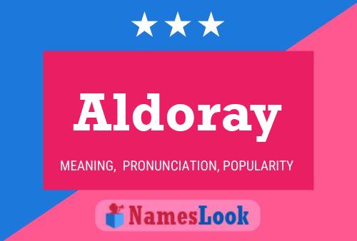 Aldoray Name Poster