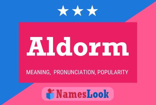 Aldorm Name Poster