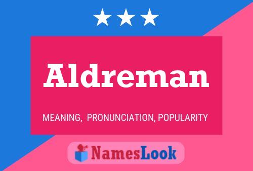 Aldreman Name Poster