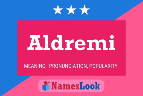 Aldremi Name Poster