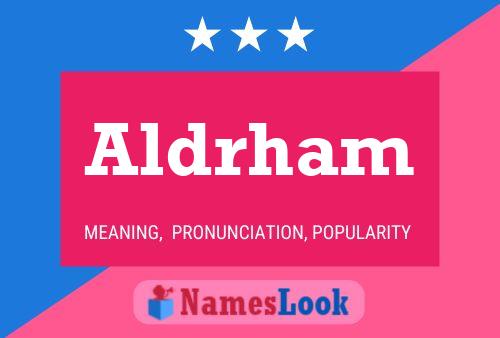 Aldrham Name Poster