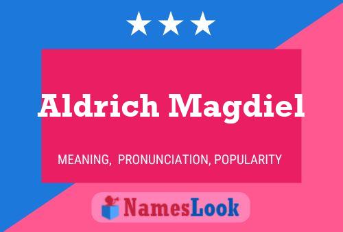 Aldrich Magdiel Name Poster