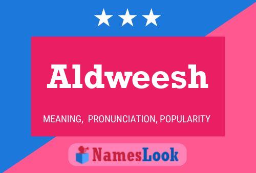 Aldweesh Name Poster