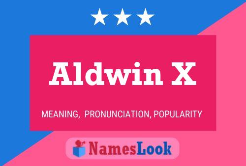 Aldwin X Name Poster