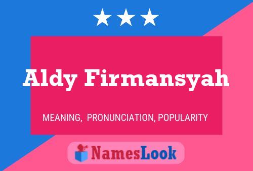 Aldy Firmansyah Name Poster