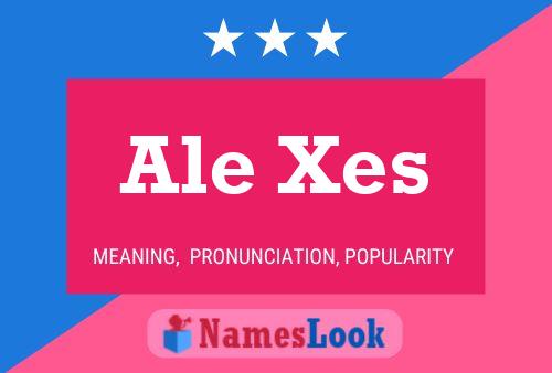 Ale Xes Name Poster