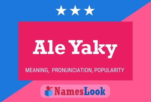 Ale Yaky Name Poster