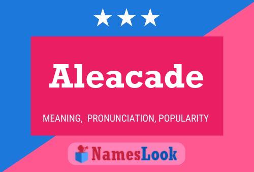 Aleacade Name Poster