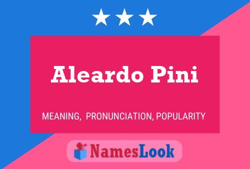 Aleardo Pini Name Poster