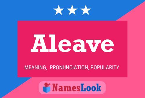 Aleave Name Poster