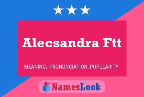 Alecsandra Ftt Name Poster