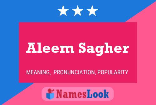 Aleem Sagher Name Poster