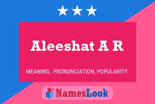 Aleeshat A R Name Poster