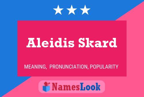 Aleidis Skard Name Poster