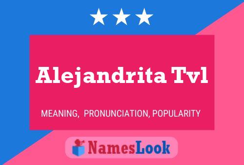 Alejandrita Tvl Name Poster