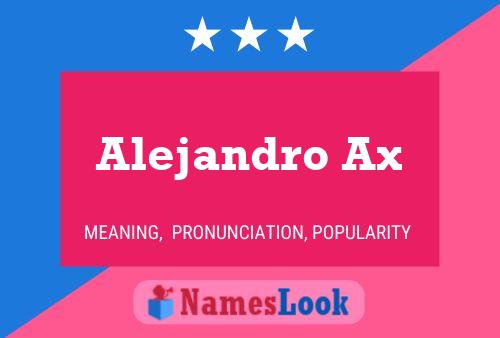 Alejandro Ax Name Poster