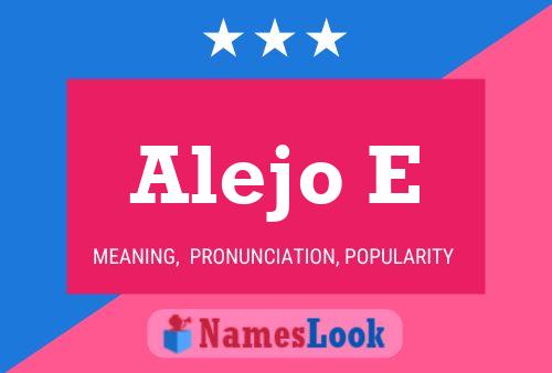 Alejo E Name Poster